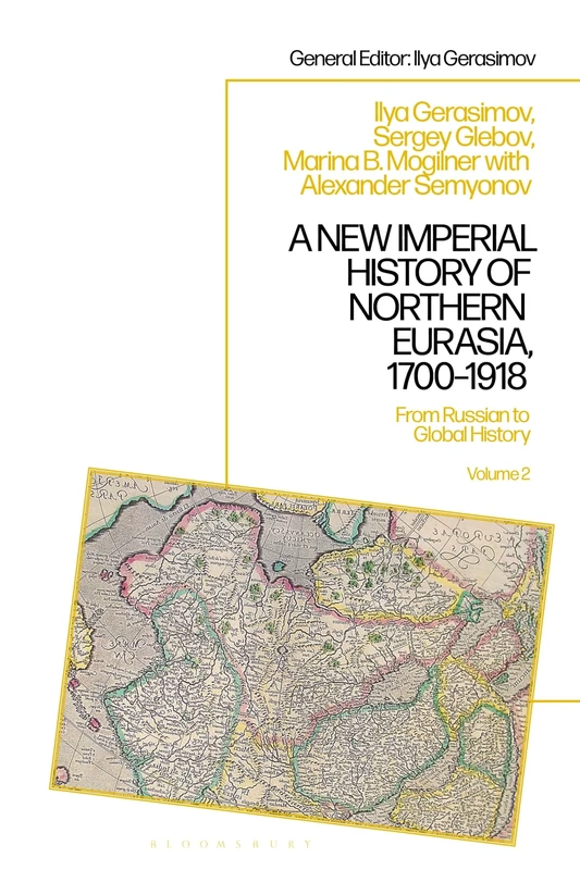 A New Imperial History of Northern Eurasia, 1700-1918: From Russian to Global History: 2