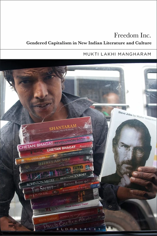 Freedom Inc.: Gendered Capitalism in New Indian Literature and Culture: Other Freedoms