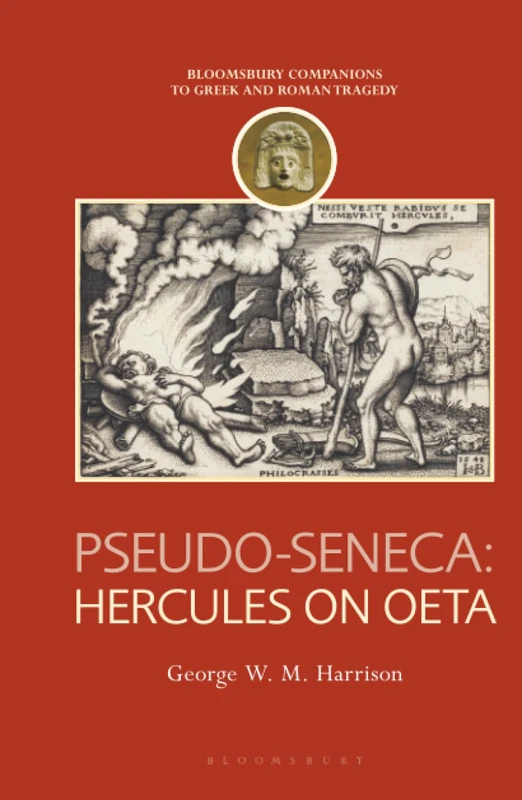 Pseudo-Seneca: Hercules on Oeta (Companions to Greek and Roman Tragedy)