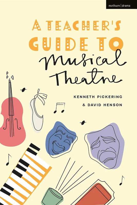 Teacher’s Guide to Musical Theatre, A
