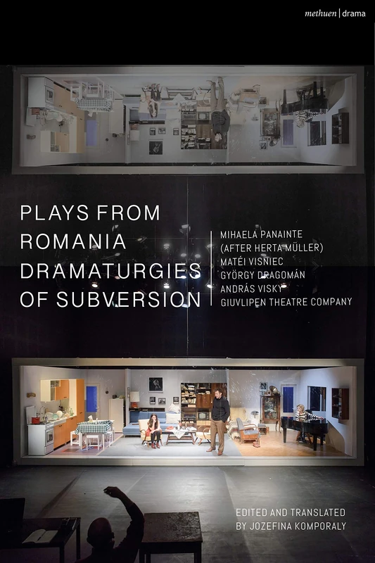 Plays from Romania: Dramaturgies of Subversion: Lowlands; The Spectator Sentenced to Death; The Passport; Stories of the Body (Artemisia, Eva, Lina, Teresa); The Man Who Had All His Malice Removed; Sexodrom