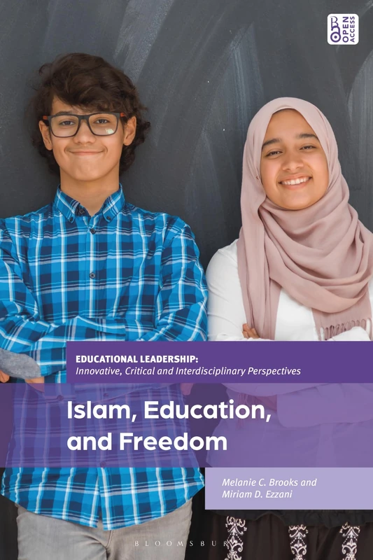 Islam, Education, and Freedom: An Uncommon Perspective on Leadership (Educational Leadership: Innovative, Critical and Interdisciplinary Perspectives)
