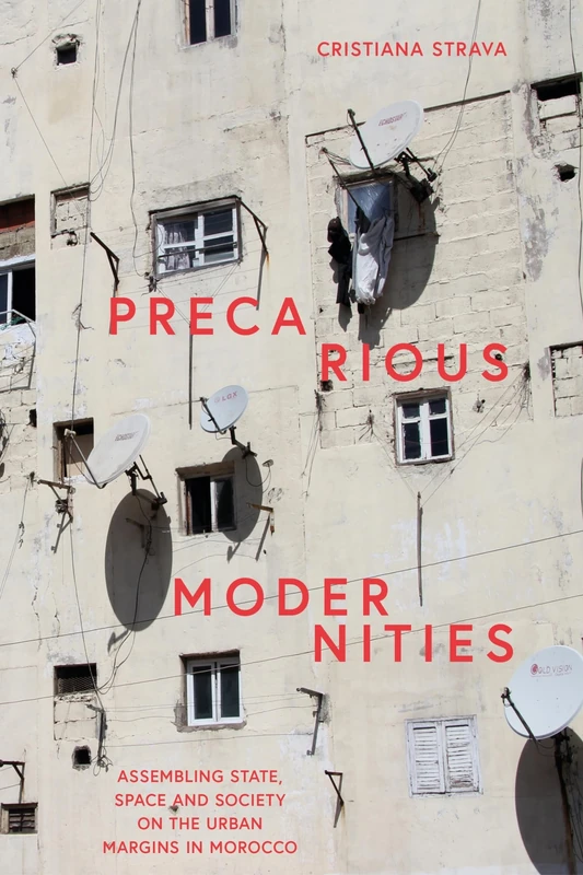 Precarious Modernities: Assembling State, Space and Society on the Urban Margins in Morocco - Image 1