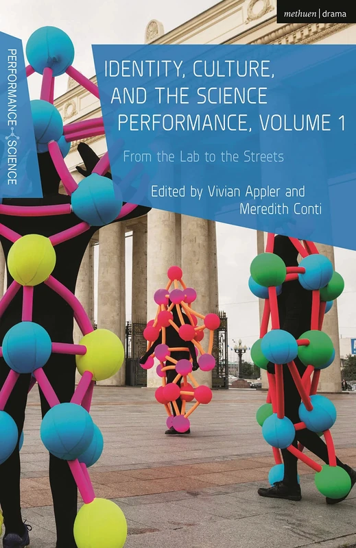 Identity, Culture, and the Science Performance, Volume 1: From the Lab to the Streets (Performance and Science: Interdisciplinary Dialogues) - Image 1