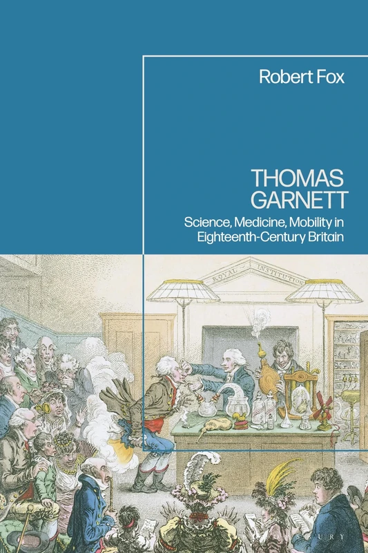 Thomas Garnett: Science, Medicine, Mobility in Britain: Science, Medicine, Mobility in Eighteenth Century Britain - Image 1