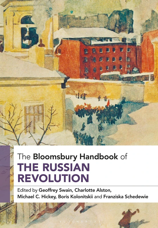 Bloomsbury Handbook of the Russian Revolution - History Book