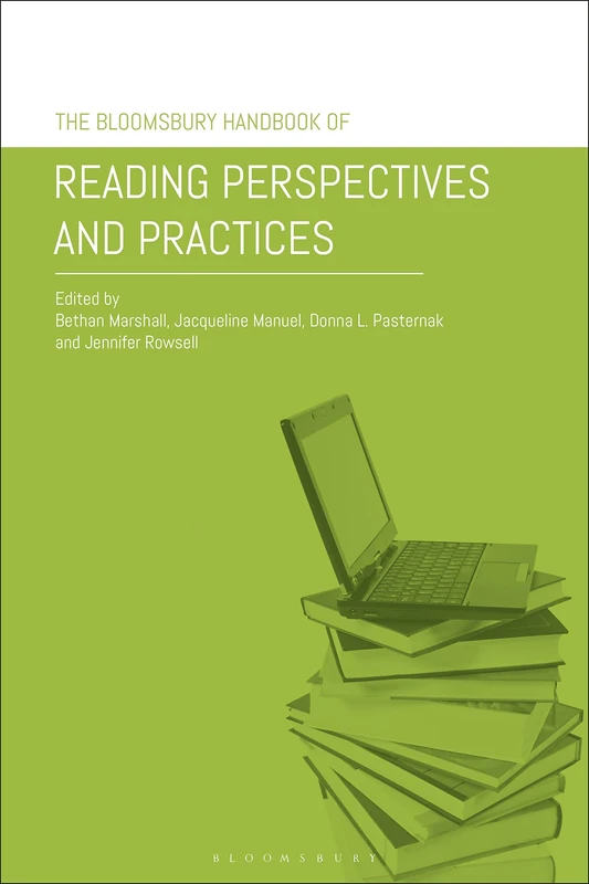 Bloomsbury Handbook of Reading Perspectives and Practices, The