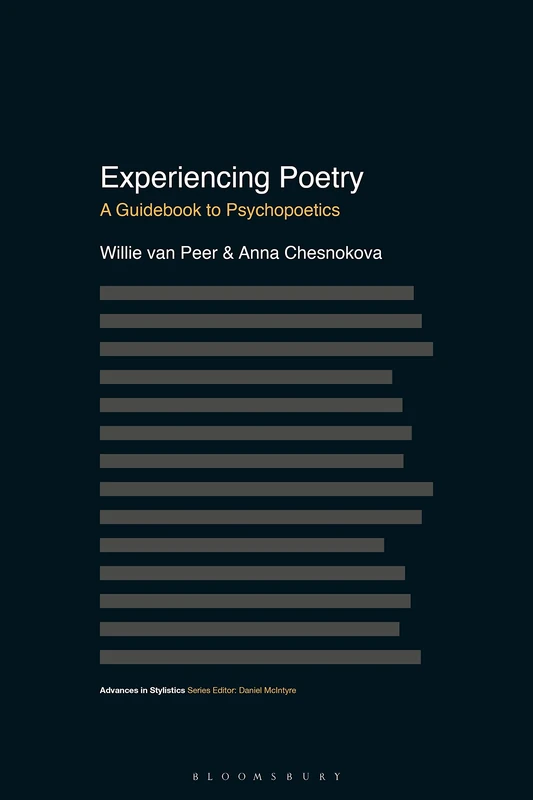 Experiencing Poetry: A Guidebook to Psychopoetics (Advances in Stylistics)