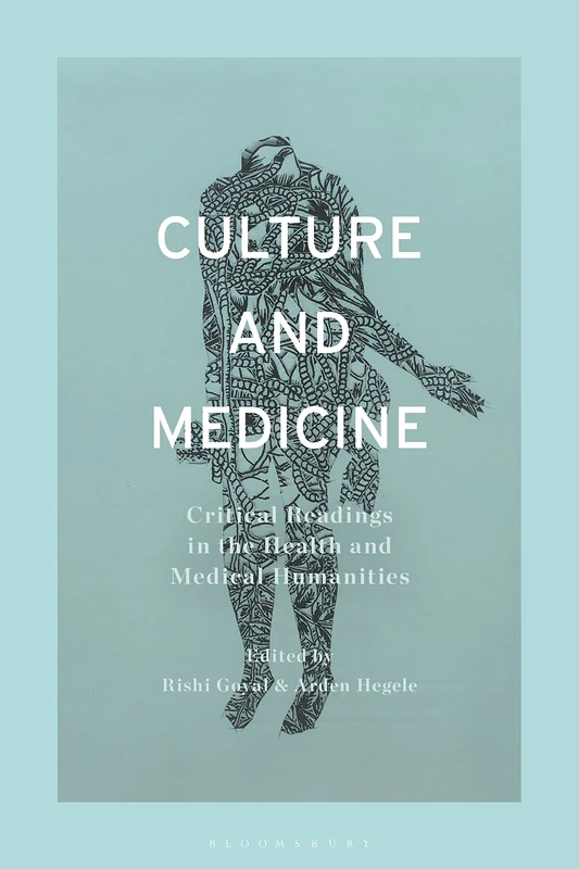 Critical Readings in the Health and Medical Humanities: Culture and Medicine
