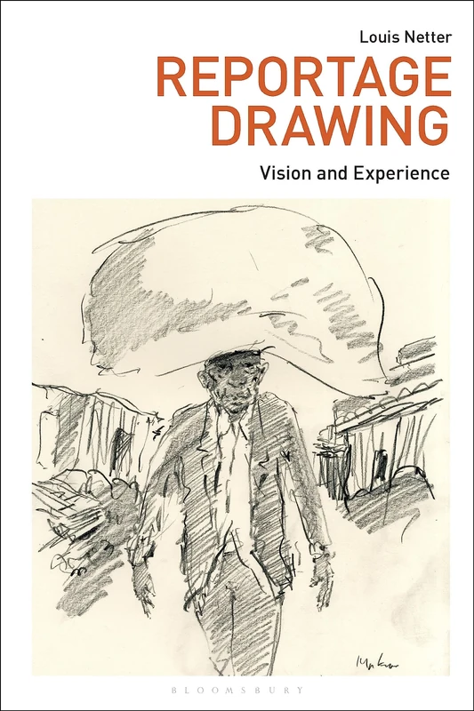 Reportage Drawing: Vision and Experience (Drawing In)