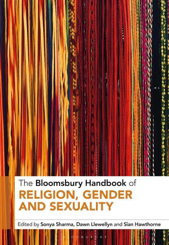 The Bloomsbury Handbook of Religion, Gender and Sexuality