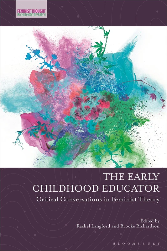 Early Childhood Educator, The: Critical Conversations in Feminist Theory (Feminist Thought in Childhood Research) - Image 1