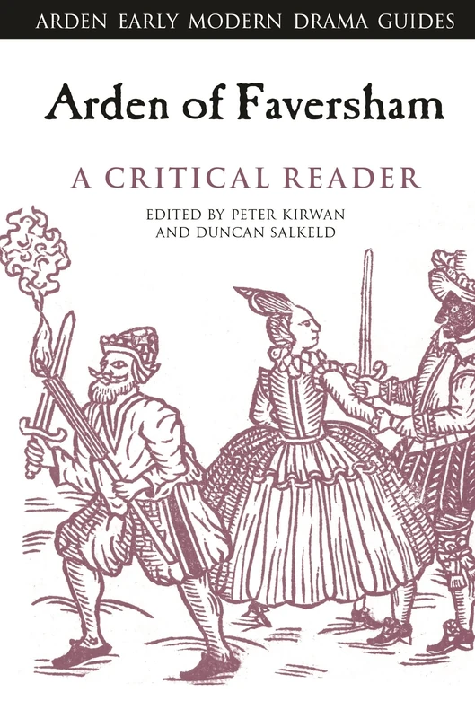 Arden of Faversham: A Critical Reader (Arden Early Modern Drama Guides)