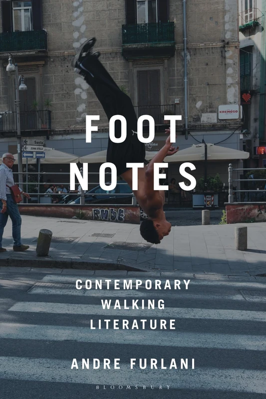 Foot Notes: Contemporary Walking Literature