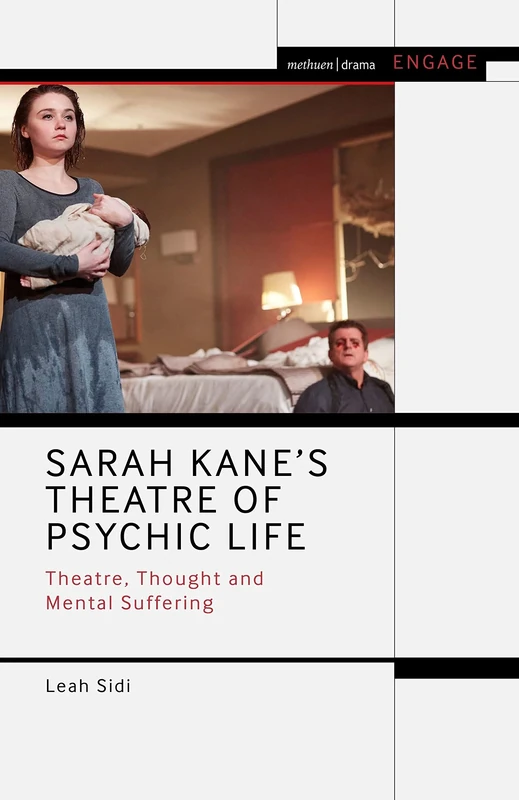 Sarah Kane’s Theatre of Psychic Life: Theatre, Thought and Mental Suffering (Methuen Drama Engage) - Image 1
