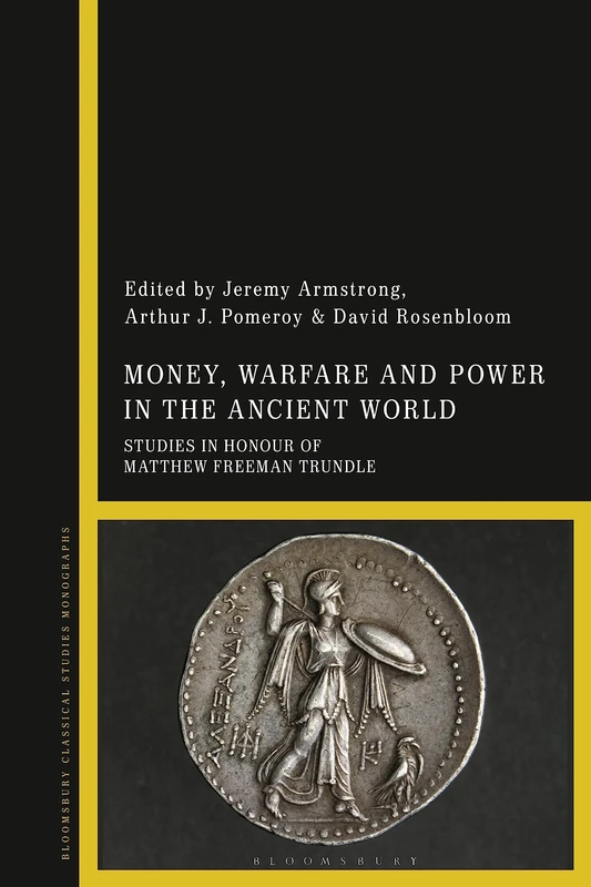 Money, Warfare and Power in the Ancient World: Studies in Honour of Matthew Freeman Trundle - Image 1