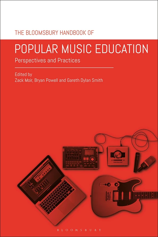 Bloomsbury Handbook of Popular Music Education, The: Perspectives and Practices