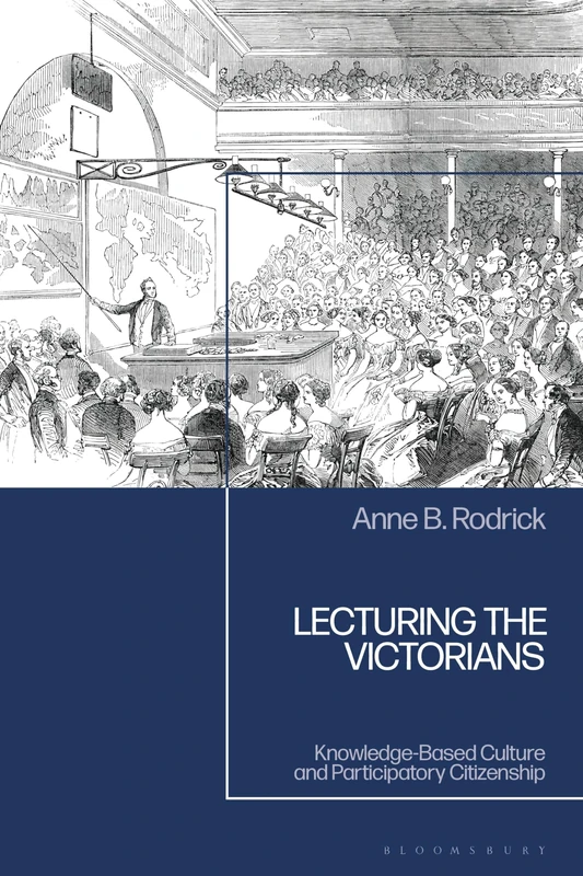 Lecturing the Victorians: Knowledge-Based Culture and Participatory Citizenship