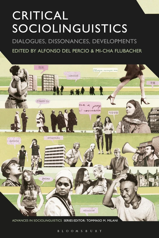 Critical Sociolinguistics: Dialogues, Dissonances, Developments (Advances in Sociolinguistics)