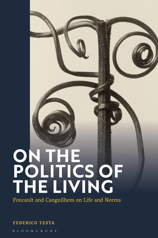 On the Politics of the Living: Foucault and Canguilhem on Life and Norms