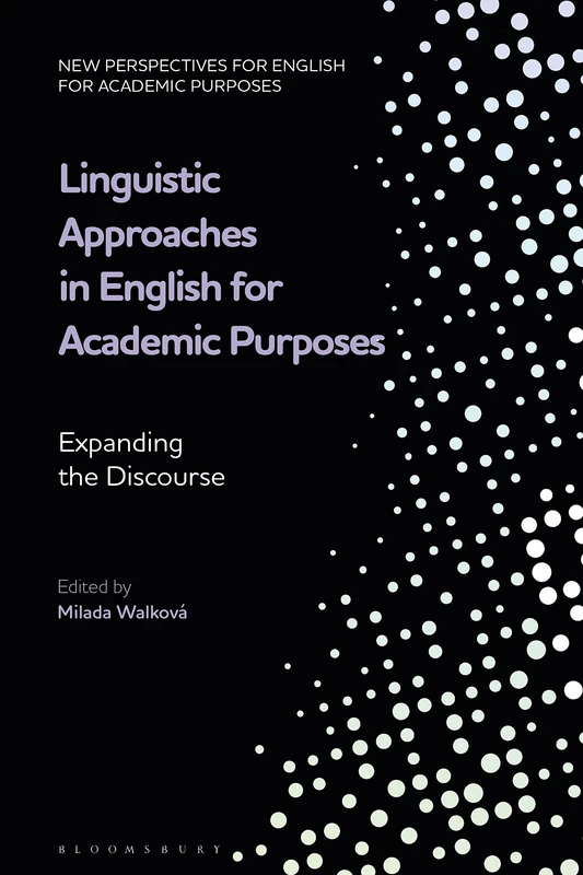 Linguistic Approaches in English for Academic Purposes: Expanding the Discourse (New Perspectives for English for Academic Purposes)
