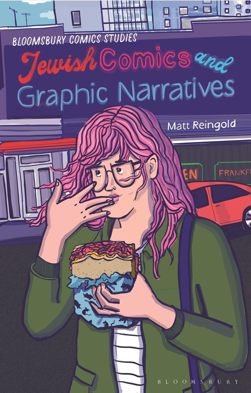 Jewish Comics and Graphic Narratives: A Critical Guide (Bloomsbury Comics Studies)