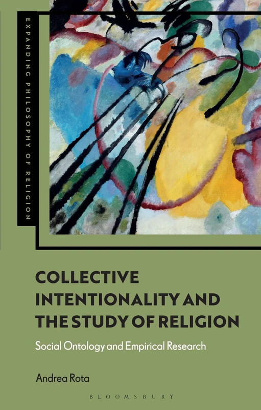 Collective Intentionality and the Study of Religion: Social Ontology and Empirical Research (Expanding Philosophy of Religion)
