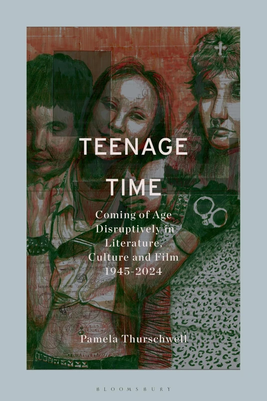 Bloomsbury Academic - Teenage Time: Literature, Culture and Film