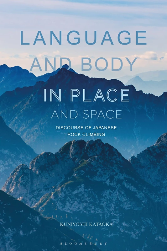 Language and Body in Place and Space: Discourse of Japanese Rock Climbing