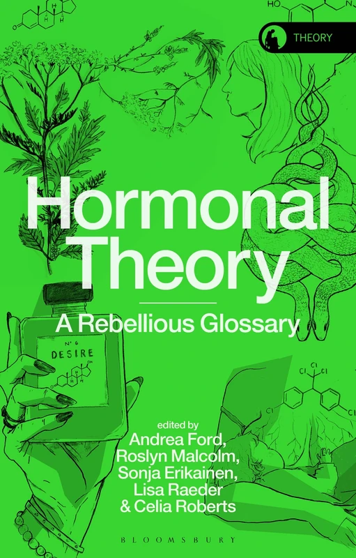 Hormonal Theory: A Rebellious Glossary (Theory in the New Humanities)