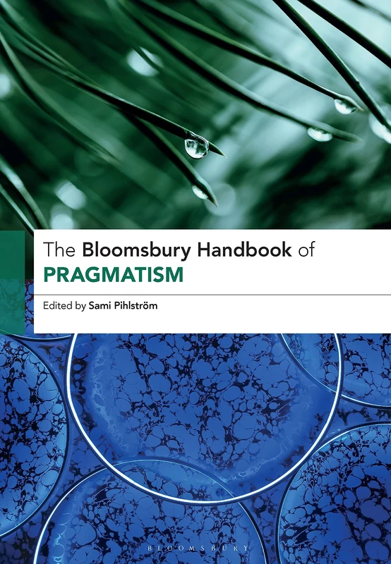 Bloomsbury Handbook of Pragmatism, The