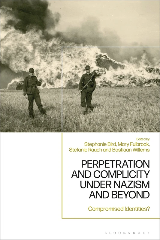 Bloomsbury Academic - Perpetration and Complicity under Nazism