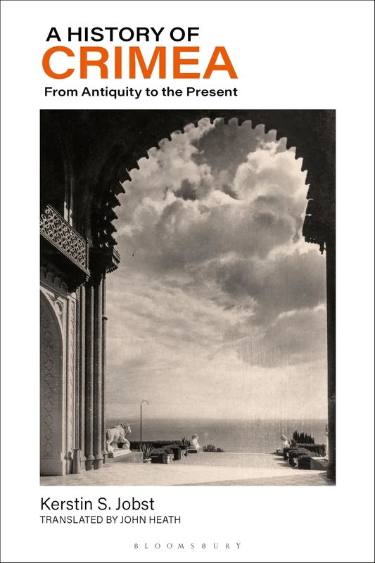 History of Crimea, A: From Antiquity to the Present