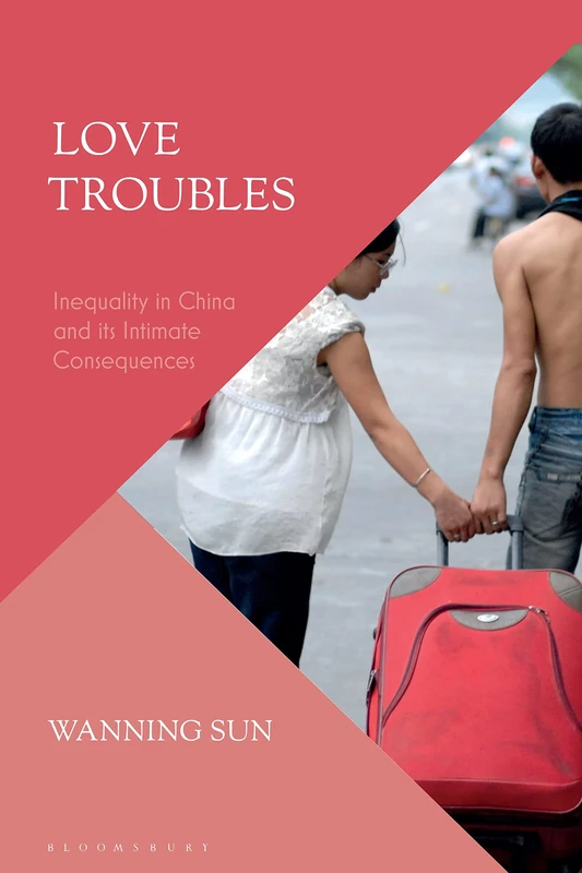 Love Troubles: Inequality in China and its Intimate Consequences - Image 1