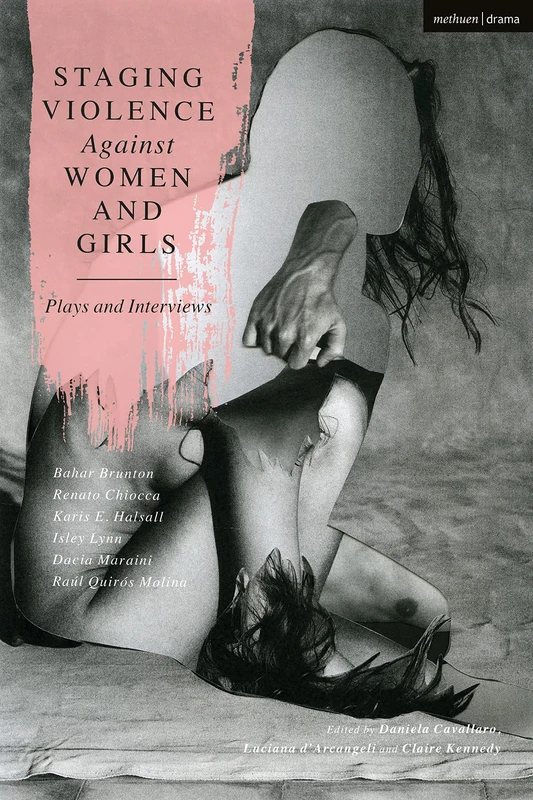Staging Violence Against Women and Girls: Plays and Interviews: 25 (Methuen Drama Play Collections) - Image 1