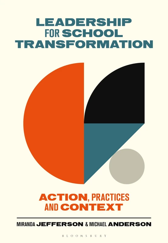 Leadership for School Transformation: Action, Practices and Context