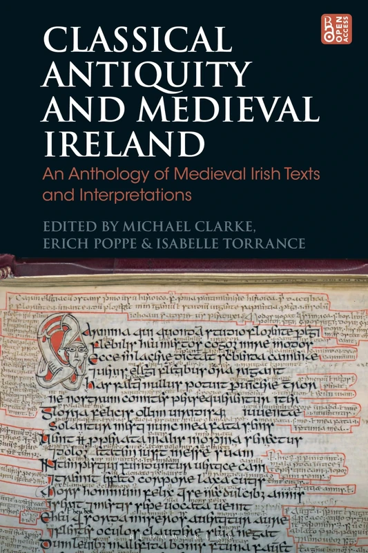 Classical Antiquity and Medieval Ireland: An Anthology of Medieval Irish Texts and Interpretations (Bloomsbury Studies in Classical Reception)