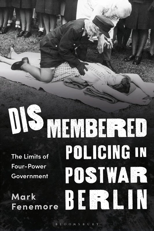 Dismembered Policing in Postwar Berlin: The Limits of Four-Power Government - Image 1
