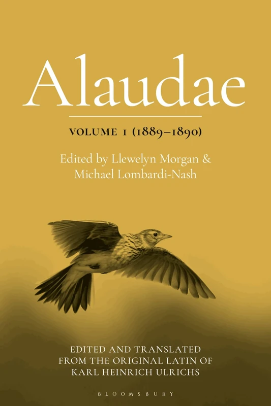 Alaudae Volume 1: The Original Latin Text of Karl Heinrich Ulrichs, with English Translation and Explanatory Notes
