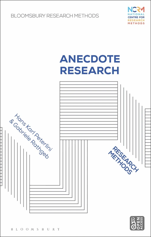Anecdote Research: Research Methods (Bloomsbury Research Methods)