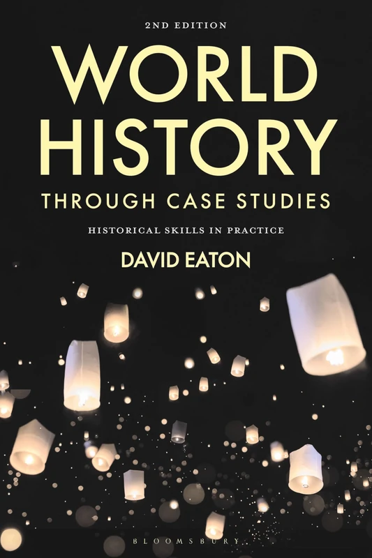 World History through Case Studies: Historical Skills in Practice