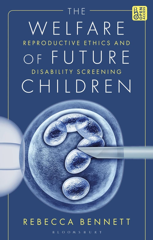 Welfare of Future Children, The: Reproductive Ethics and Disability Screening