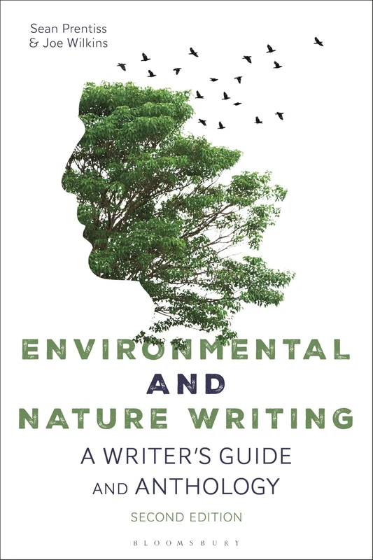 Environmental and Nature Writing: A Writer's Guide and Anthology (Bloomsbury Writer's Guides and Anthologies)