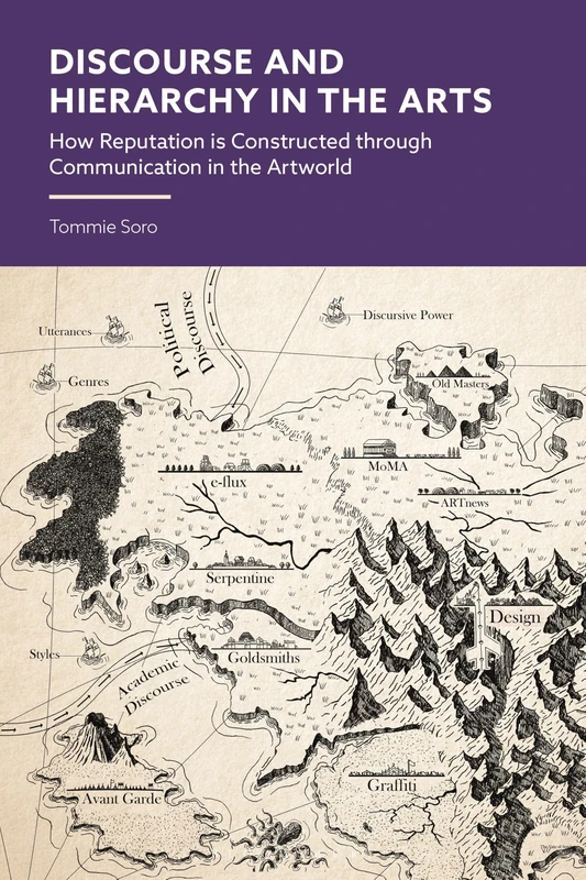 Discourse and Hierarchy in the Arts: How Reputation is Constructed through Communication in the Artworld