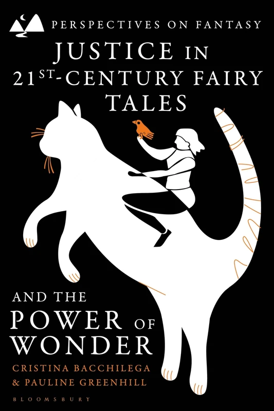 Justice in 21st-Century Fairy Tales and the Power of Wonder (Perspectives on Fantasy)