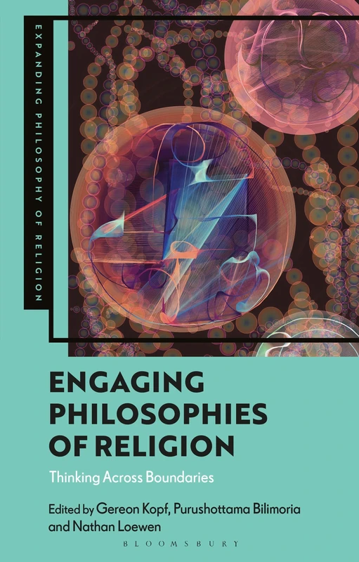 Engaging Philosophies of Religion: Thinking Across Boundaries (Expanding Philosophy of Religion)