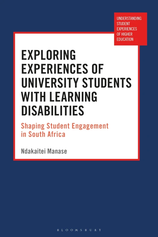 Exploring Experiences of University Students with Learning Disabilities: Shaping Student Engagement in South Africa (Understanding Student Experiences of Higher Education)