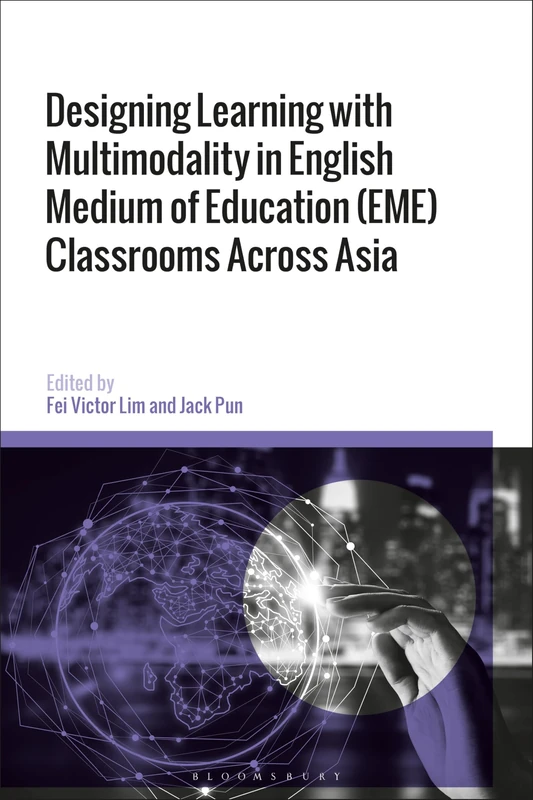 Designing Learning with Multimodality in English Medium of Education (EME) Classrooms Across Asia