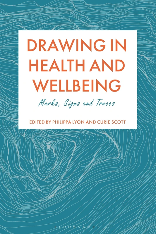 Drawing in Health and Wellbeing: Marks, Signs and Traces