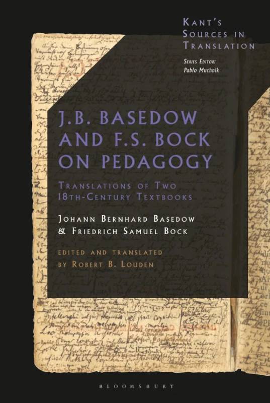 J. B. Basedow and F.S. Bock on Pedagogy: Translations of Two 18th-Century Textbooks (Kant’s Sources in Translation)